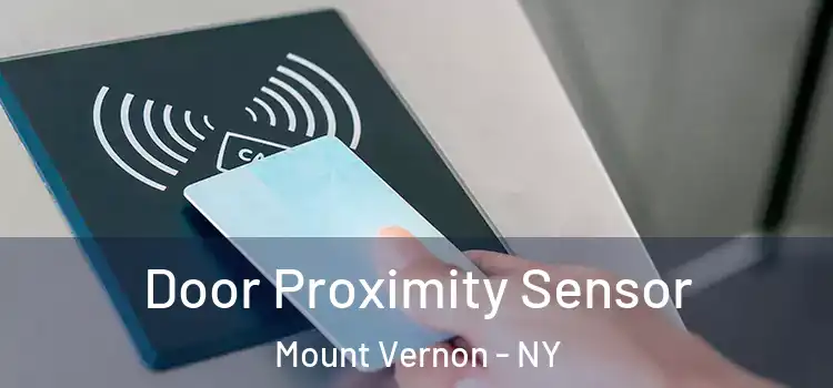 Door Proximity Sensor Mount Vernon - NY