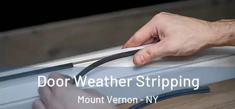 Door Weather Stripping Mount Vernon - NY