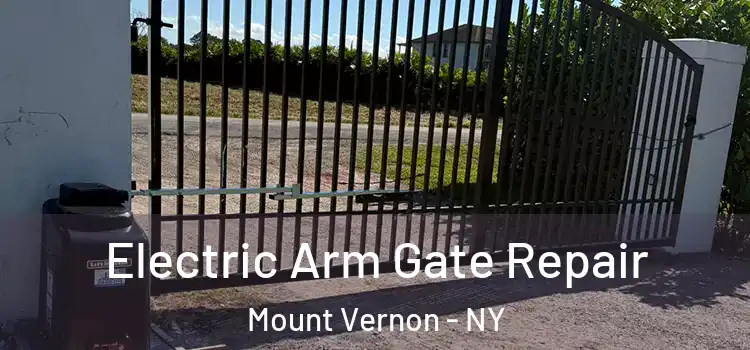 Electric Arm Gate Repair Mount Vernon - NY