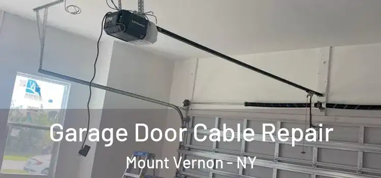  Garage Door Cable Repair Mount Vernon - NY