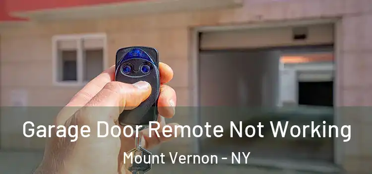  Garage Door Remote Not Working Mount Vernon - NY