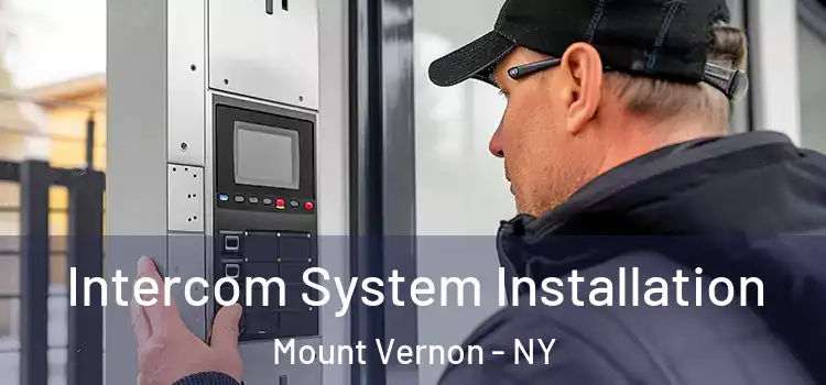  Intercom System Installation Mount Vernon - NY