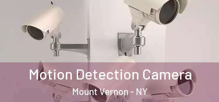  Motion Detection Camera Mount Vernon - NY