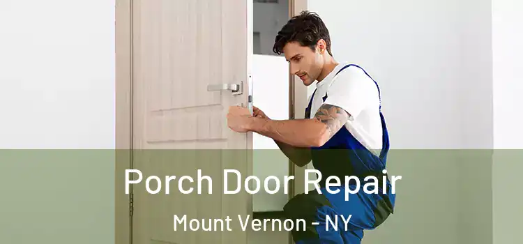  Porch Door Repair Mount Vernon - NY