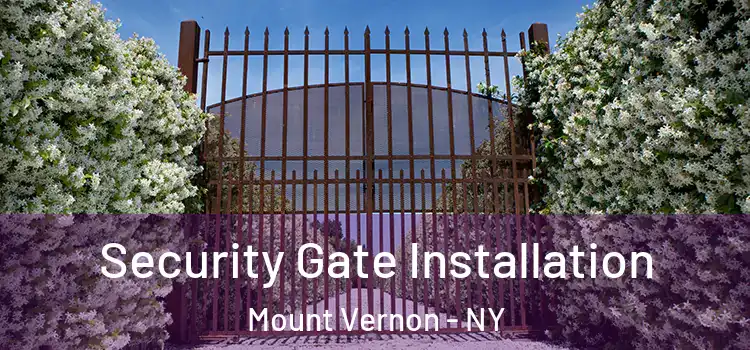 Security Gate Installation Mount Vernon - NY