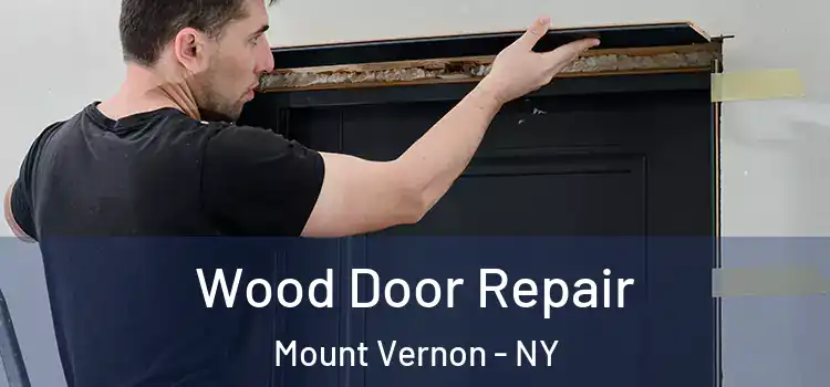 Wood Door Repair Mount Vernon - NY